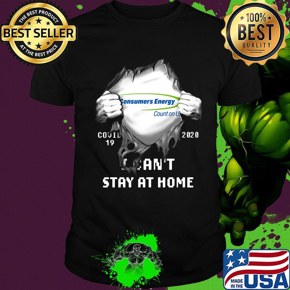 Blood insides consumers energy count on us covid-19 2020 i can't stay at home shirt