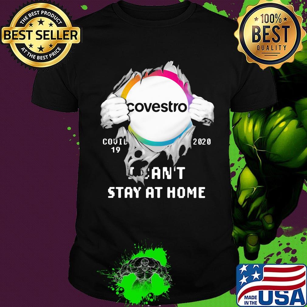 Blood insides covestro covid-19 2020 i can't stay at home shirt
