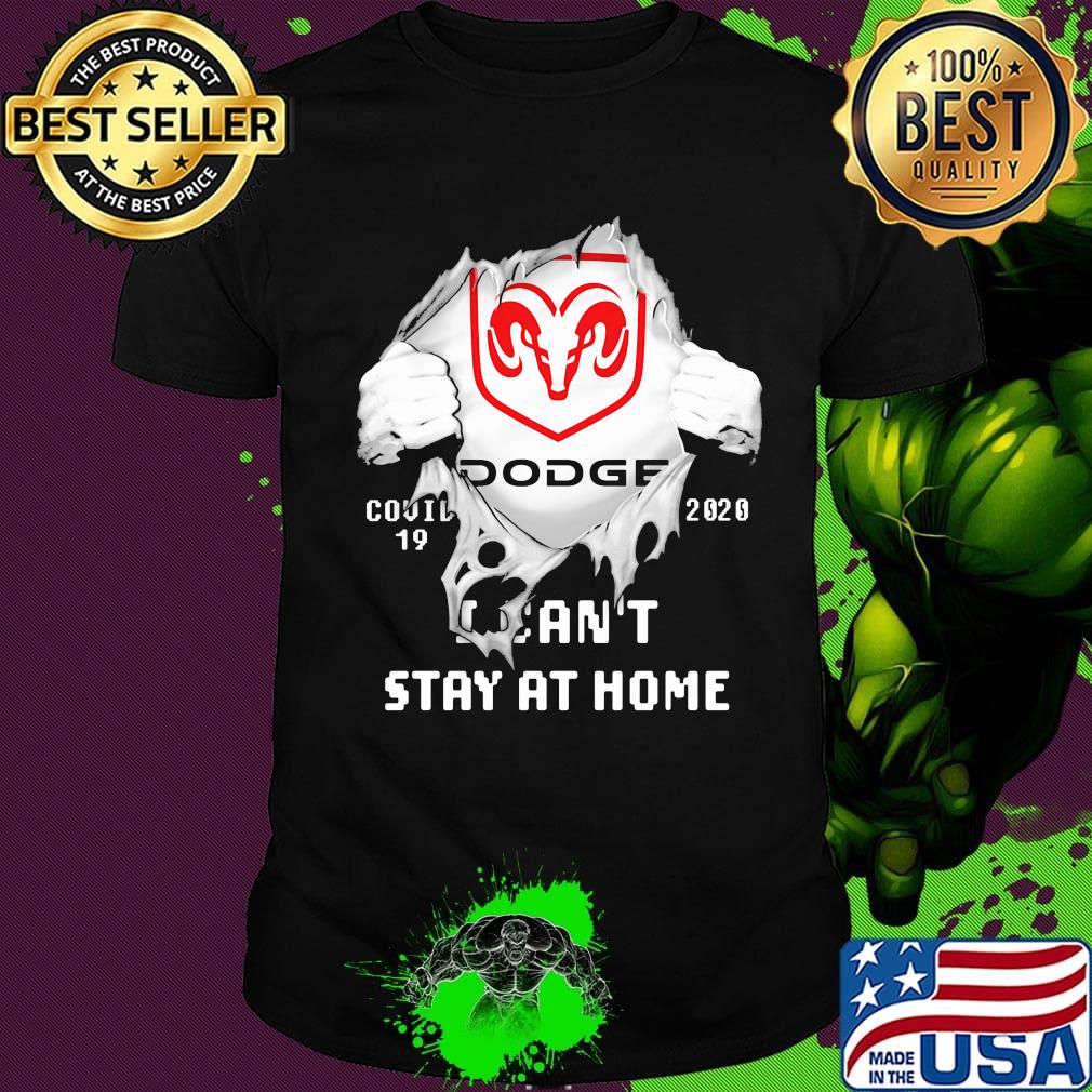 Blood insides dodge covid-19 2020 i can't stay at home shirt