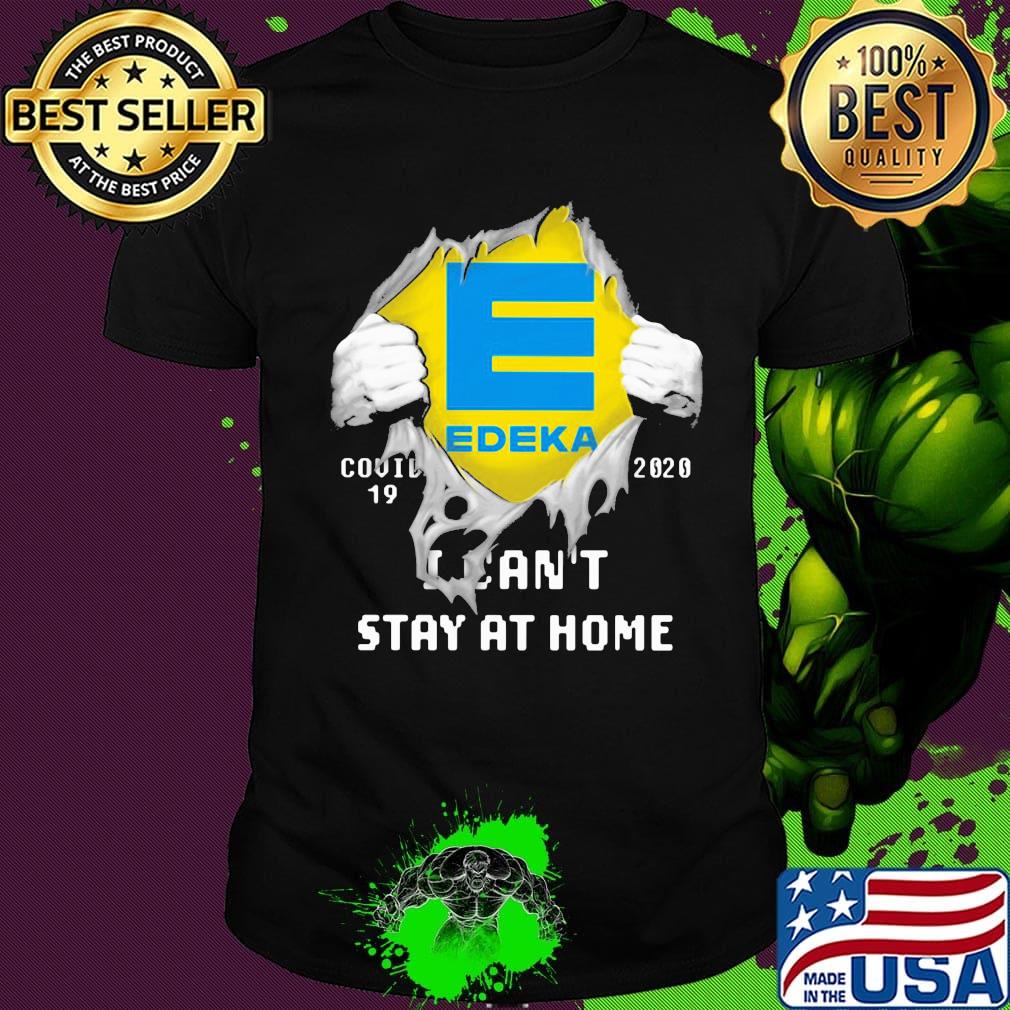 Blood insides edeka covid-19 2020 i can't stay at home shirt Blood insides edeka covid-19 2020 i can't stay at home shirt