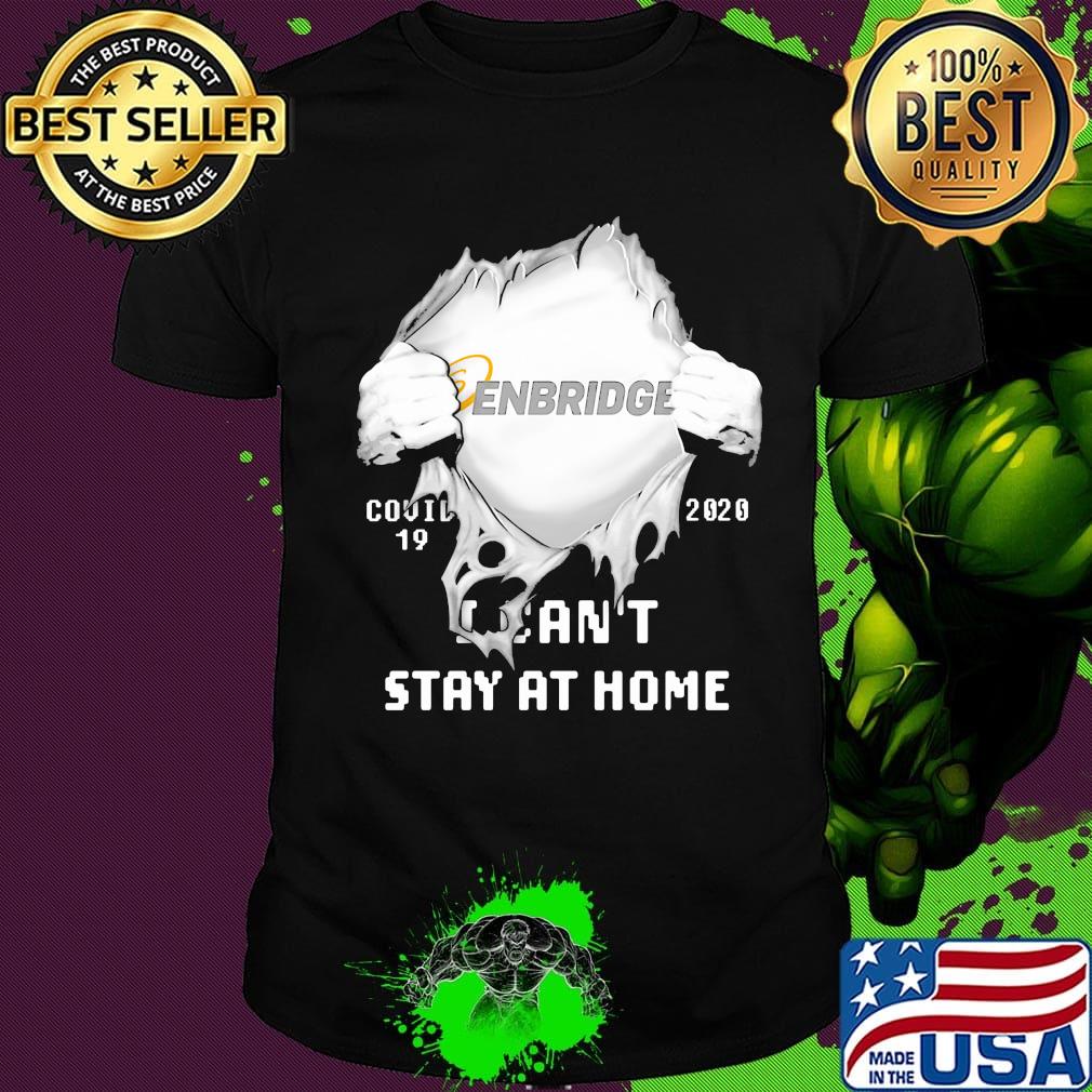 Blood insides enbridge covid-19 2020 i can't stay at home shirt
