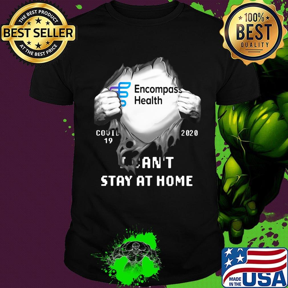 Blood insides encompass health covid-19 2020 i can't stay at home shirt