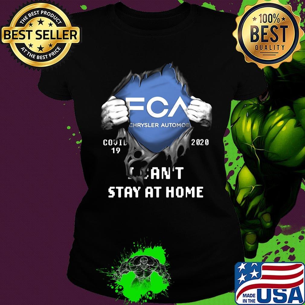 Blood insides fca chrysler automobile covid-19 2020 i can't stay at home s Ladies tee Blood insides fca chrysler automobile covid-19 2020 i can't stay at home s Ladies tee