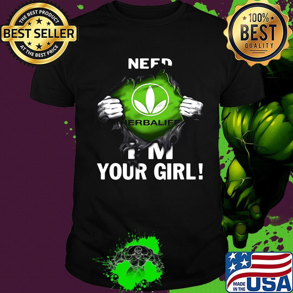 Blood insides herbalife need i'm your girl shirt