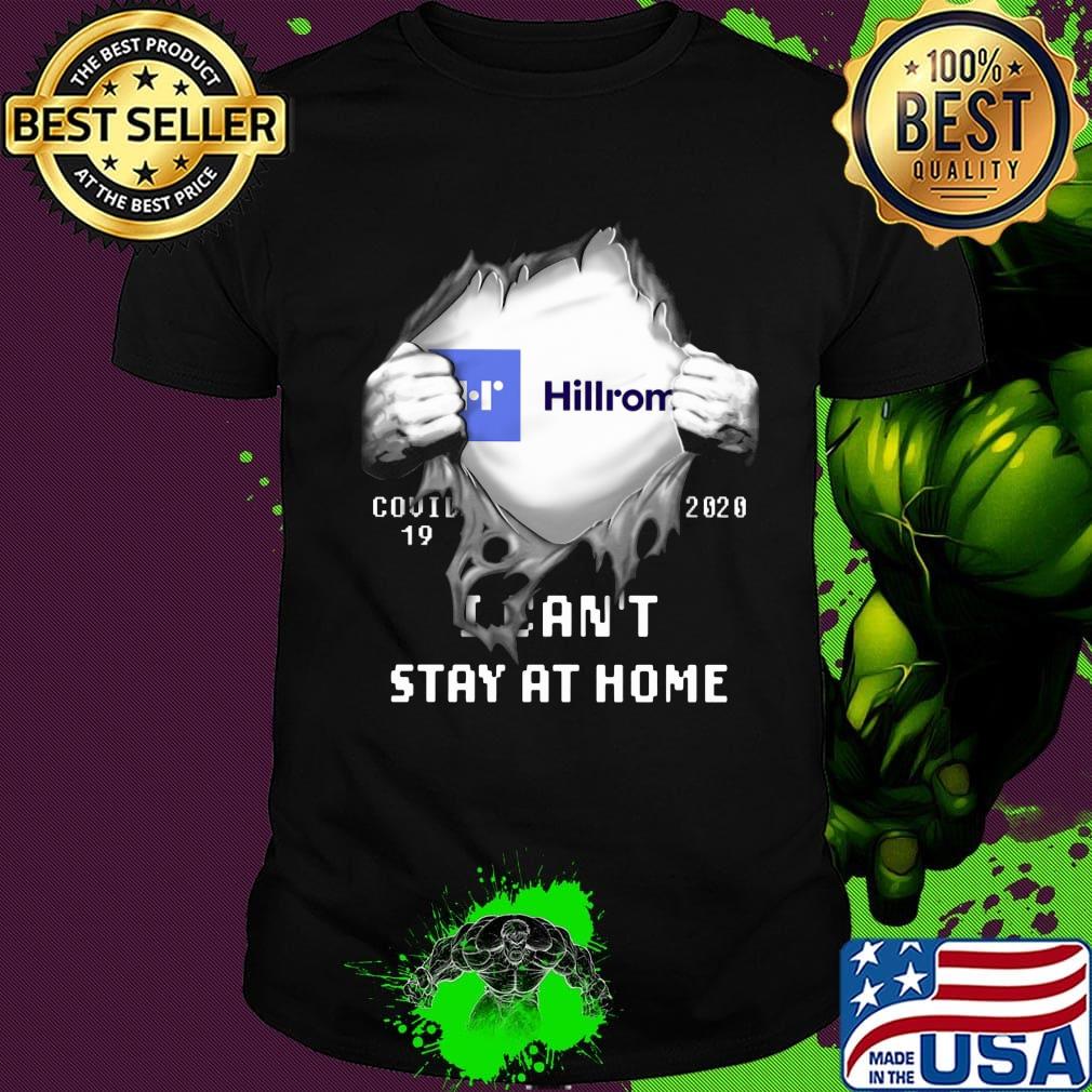 Blood insides hillrom covid-19 2020 i can't stay at home shirt