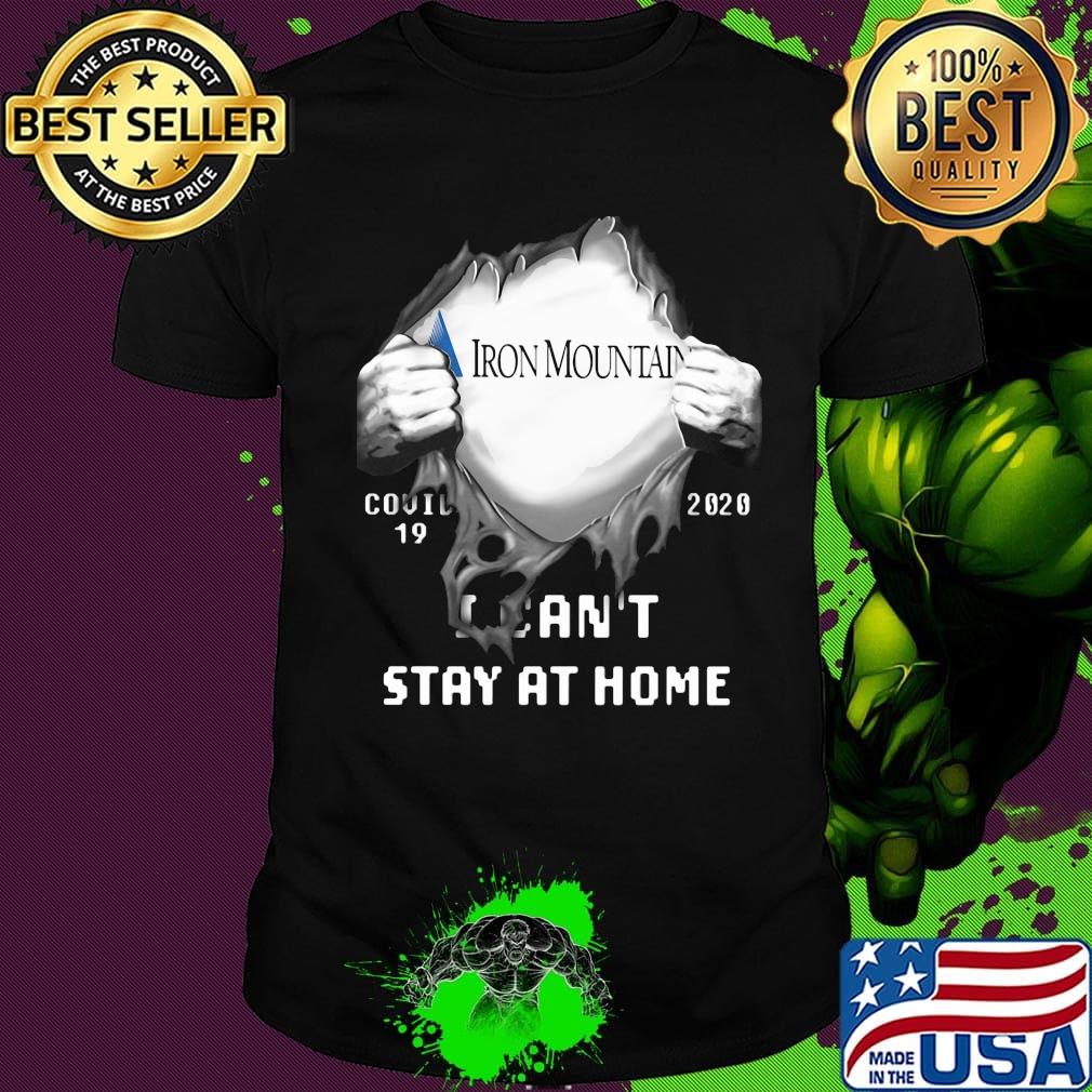 Blood insides iron mountain covid-19 2020 i can't stay at home shirt