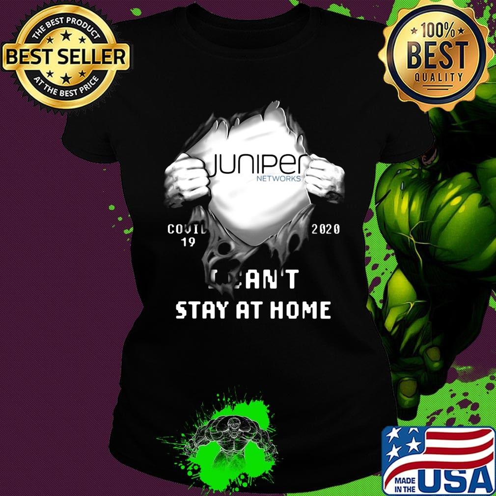 Blood insides juniper networks covid-19 2020 i can't stay at home s Ladies tee Blood insides juniper networks covid-19 2020 i can't stay at home s Ladies tee