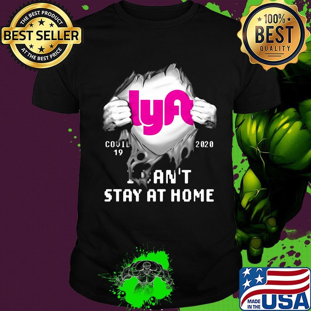 Blood insides lya covid-19 2020 i can't stay at home shirt