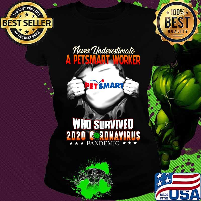 Blood insides never underestimate a petsmart worker who survived 2020 coronavirus pandemic s Ladies tee Blood insides never underestimate a petsmart worker who survived 2020 coronavirus pandemic s Ladies tee