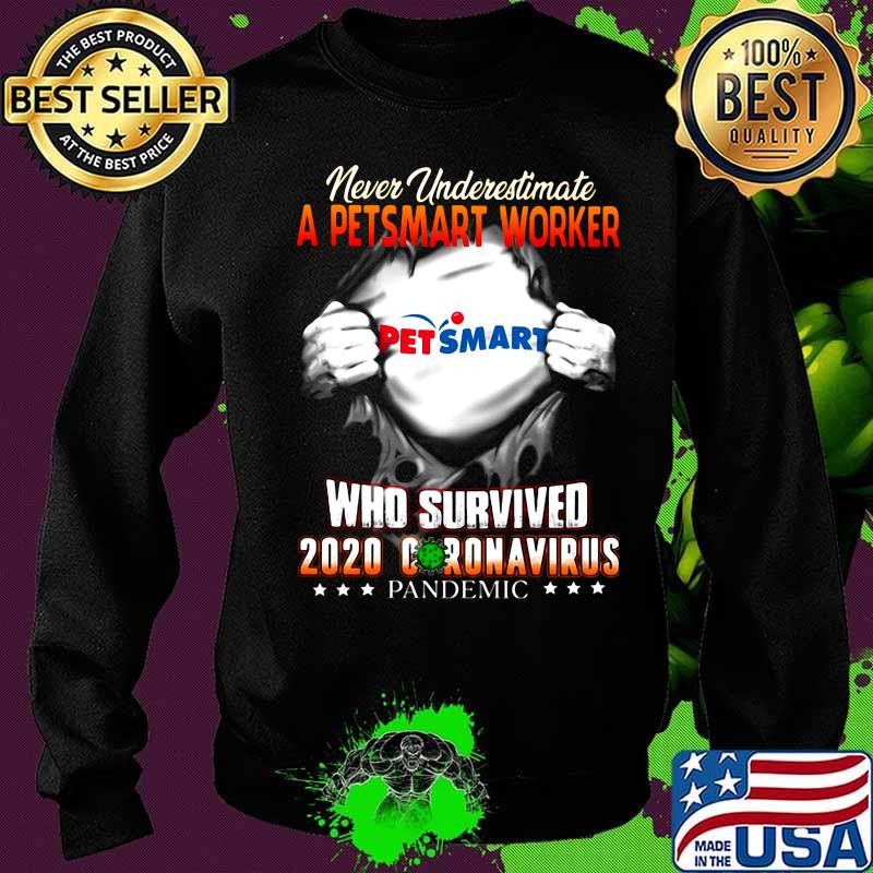 Blood insides never underestimate a petsmart worker who survived 2020 coronavirus pandemic s Sweater Blood insides never underestimate a petsmart worker who survived 2020 coronavirus pandemic s Sweater
