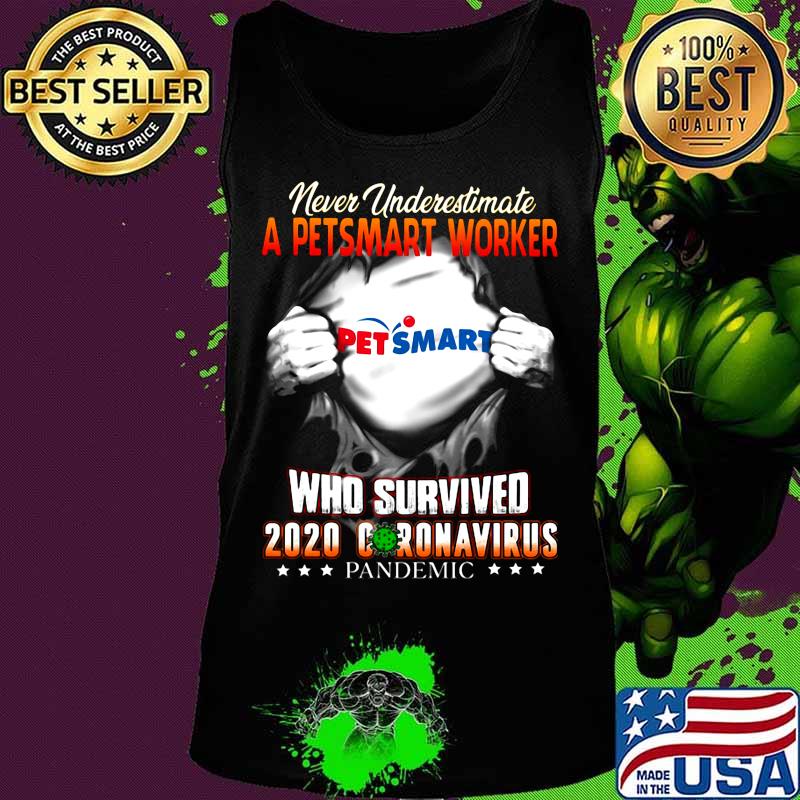 Blood insides never underestimate a petsmart worker who survived 2020 coronavirus pandemic s Tank top Blood insides never underestimate a petsmart worker who survived 2020 coronavirus pandemic s Tank top