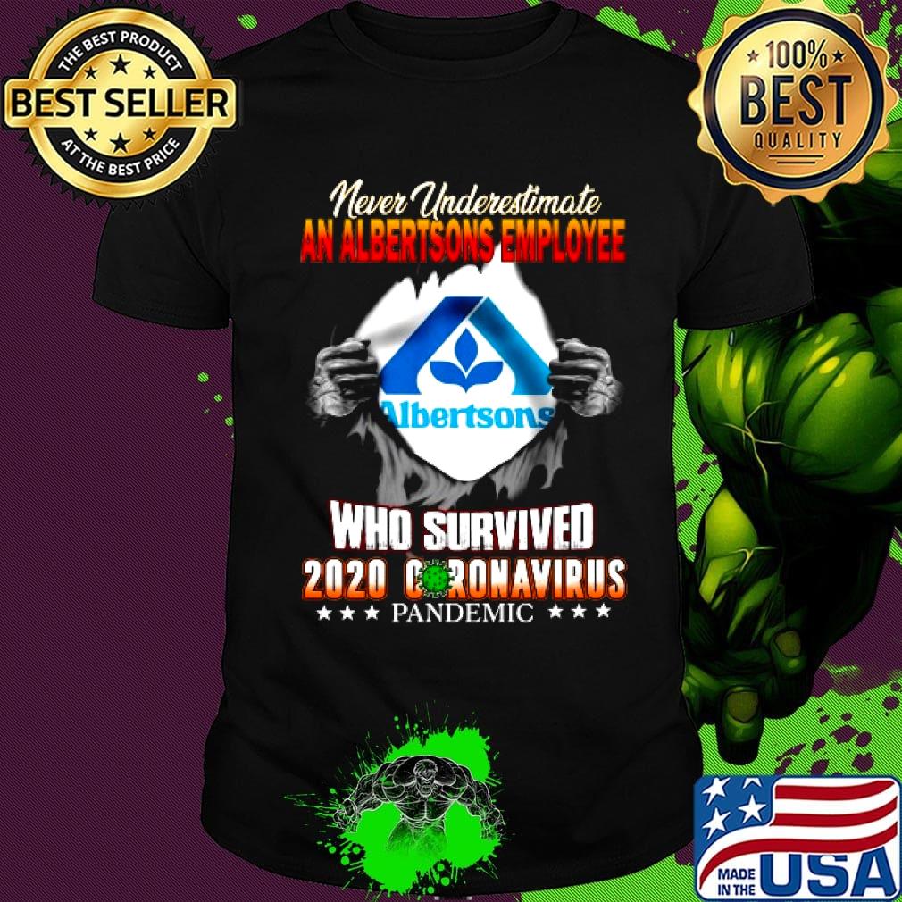 Blood insides never underestimate an albertsons employee who survived 2020 coronavirus pandemic shirt