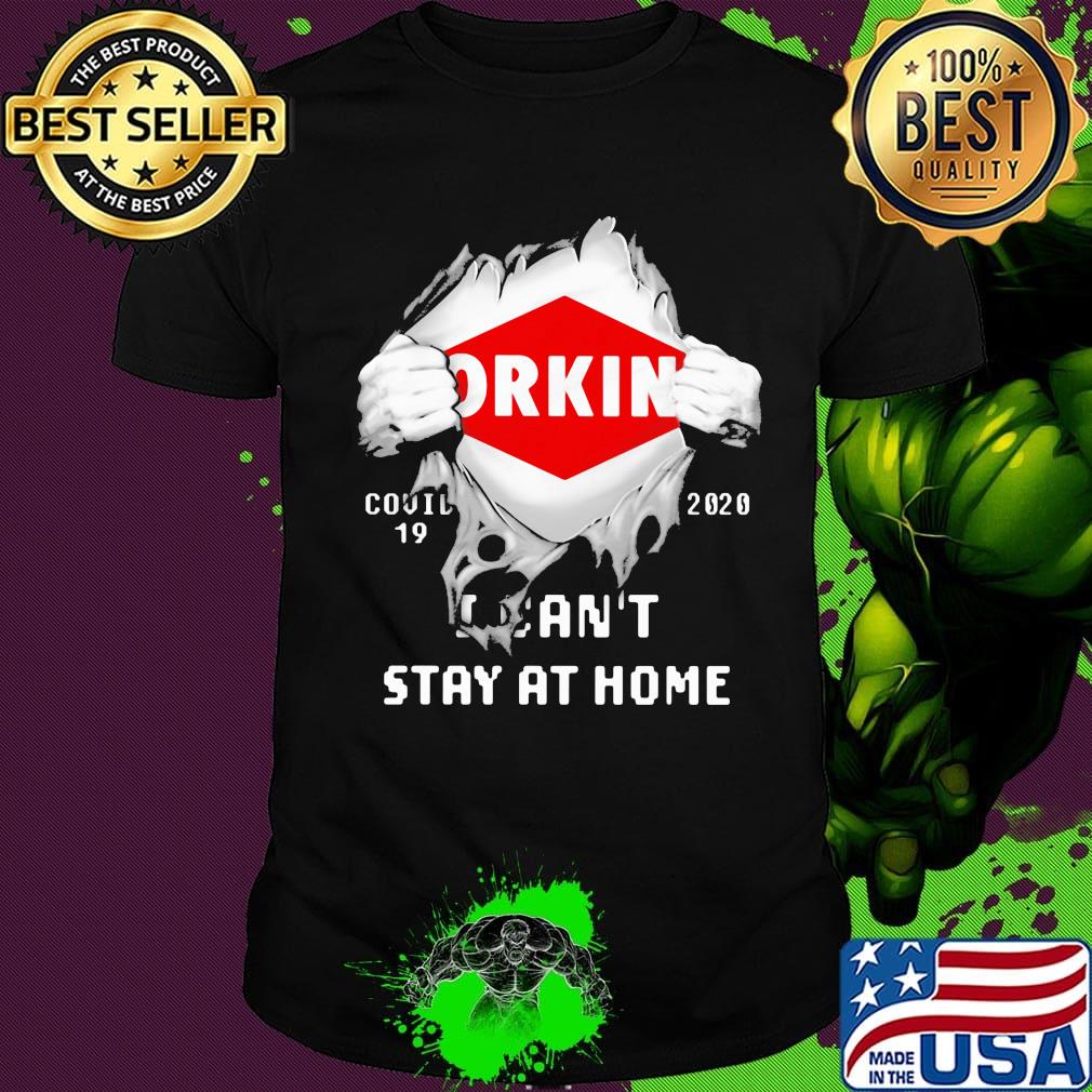 Blood insides orkin covid-19 2020 i can't stay at home shirt