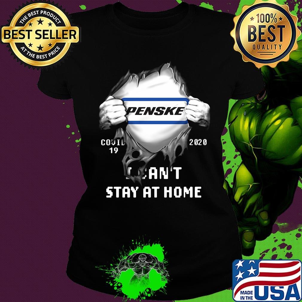 Blood insides penske logo covid-19 2020 i can't stay at home s Ladies tee Blood insides penske logo covid-19 2020 i can't stay at home s Ladies tee