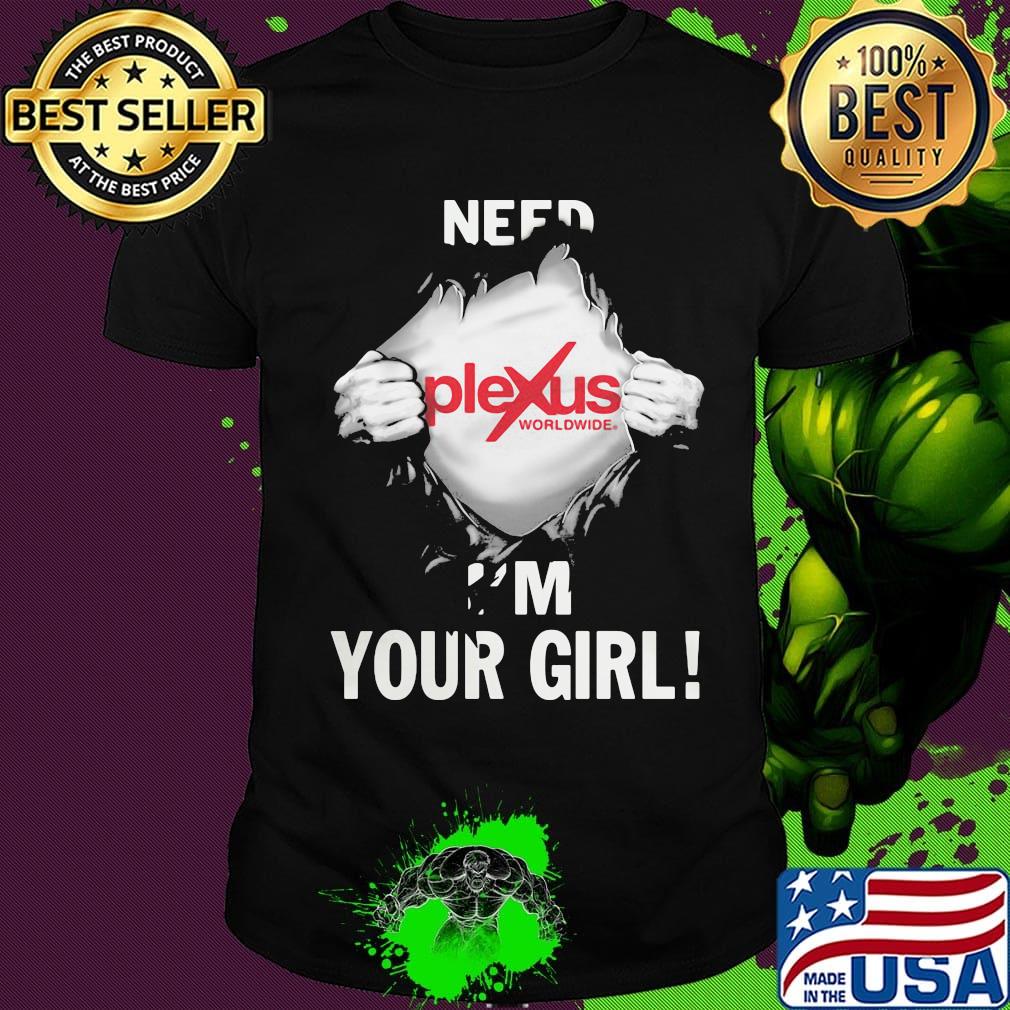 Blood insides plexus worldwide need i'm your girl shirt