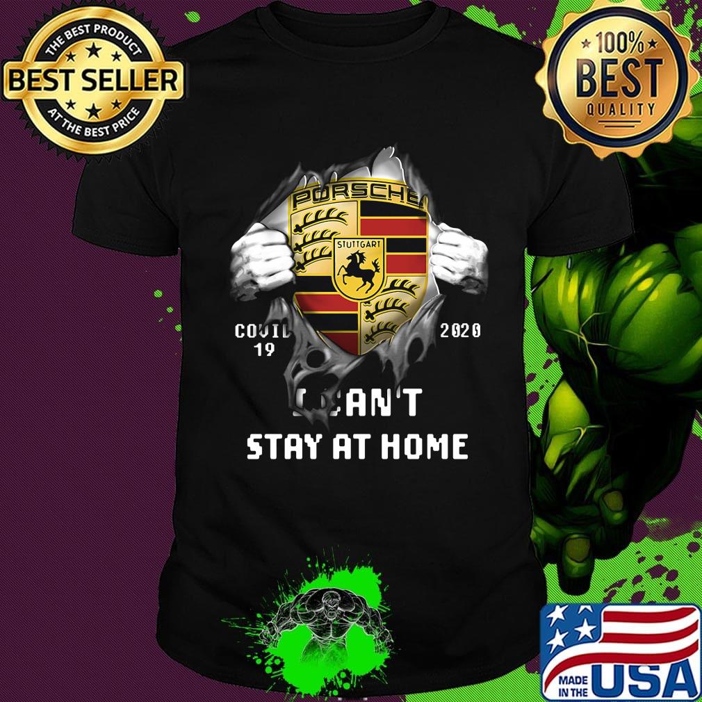 Blood insides porsche stuttgart logo covid-19 2020 i can't stay at home shirt