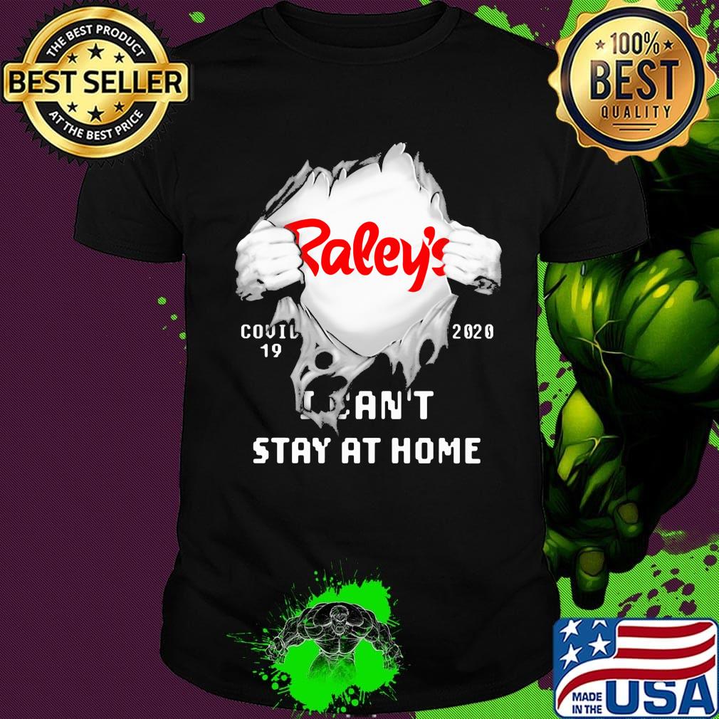 Blood insides raley's logo covid-19 2020 i can't stay at home shirt