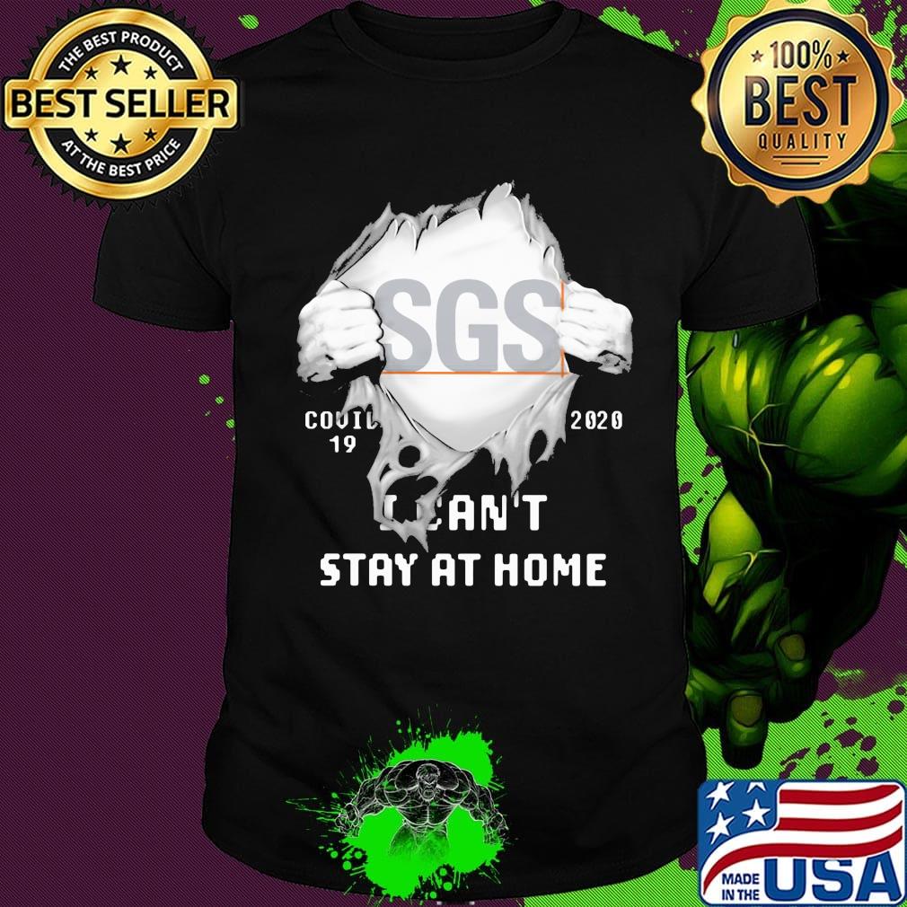 Blood insides sgs covid-19 2020 i can't stay at home shirt