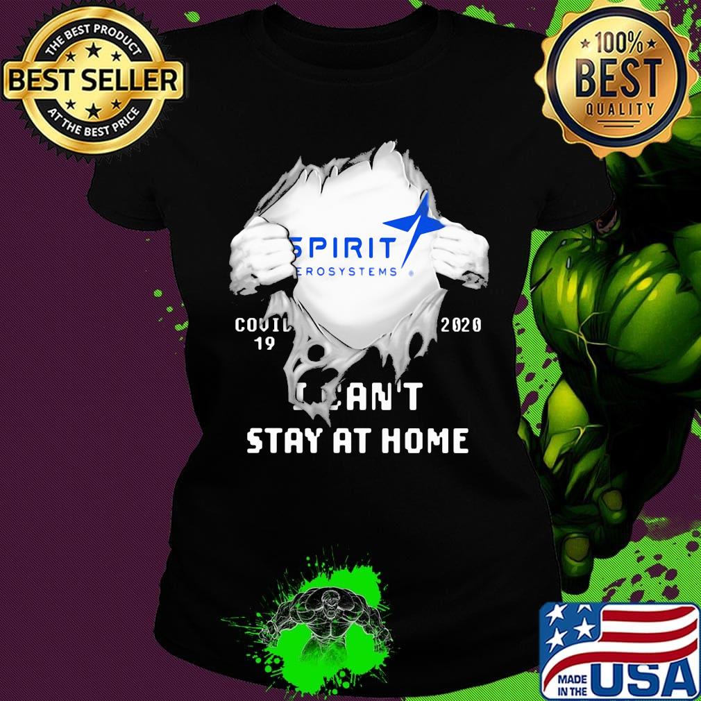 Blood insides spirit aerosystems covid-19 2020 i can't stay at home s Ladies tee Blood insides spirit aerosystems covid-19 2020 i can't stay at home s Ladies tee
