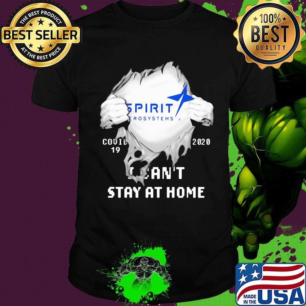 Blood insides spirit aerosystems covid-19 2020 i can't stay at home shirt Blood insides spirit aerosystems covid-19 2020 i can't stay at home shirt