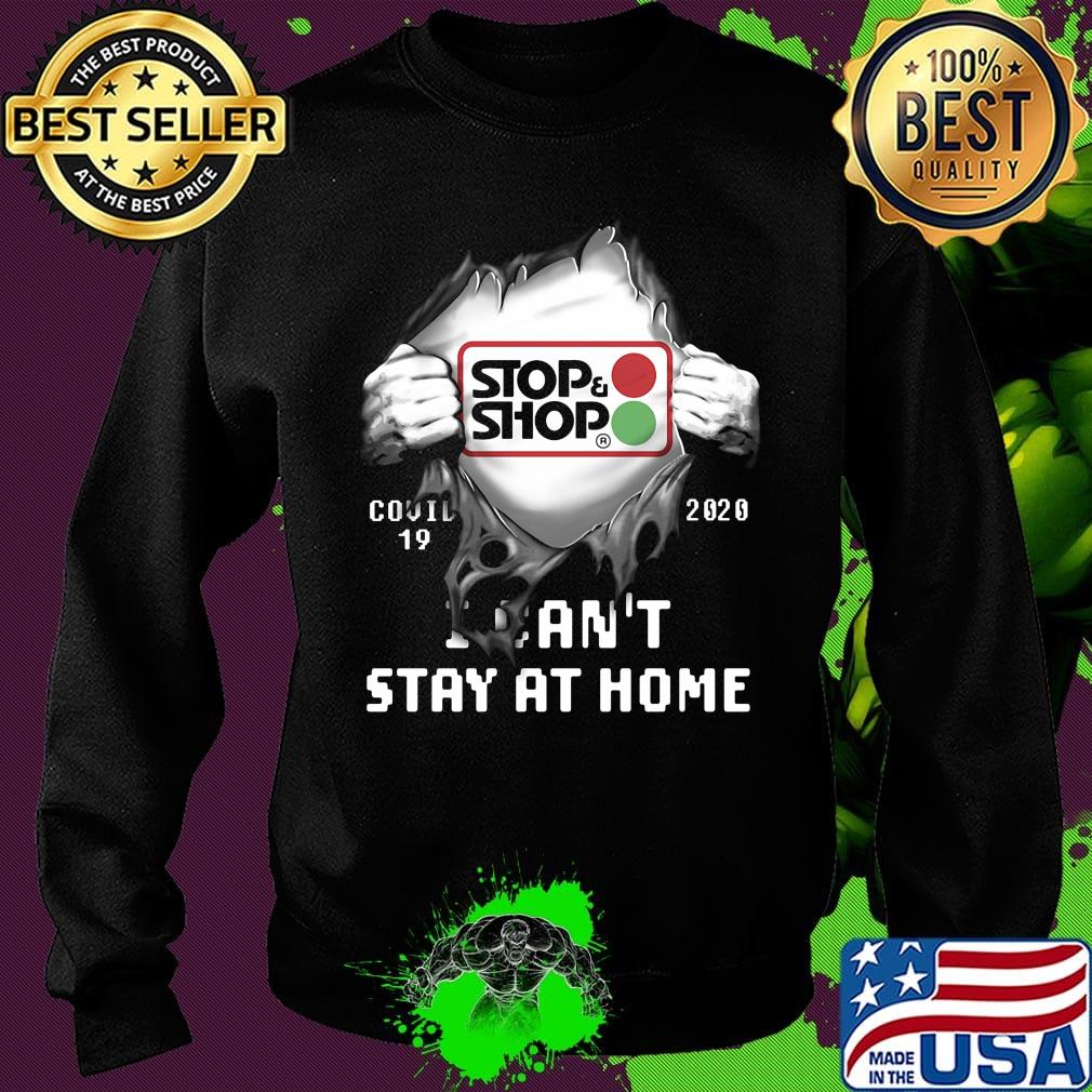 Blood insides stop and shop covid-19 2020 i can't stay at home s Sweater Blood insides stop and shop covid-19 2020 i can't stay at home s Sweater
