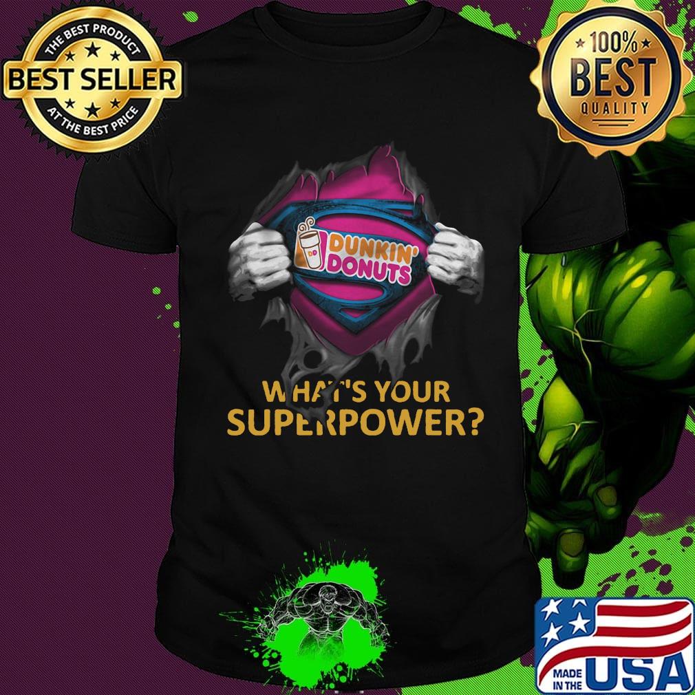 Blood insides superman dunkin donuts what's your superpower shirt Blood insides superman dunkin donuts what's your superpower shirt