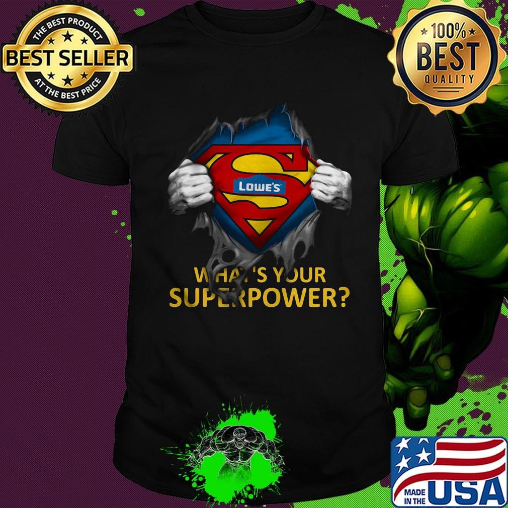 Blood insides superman lowe's what's your superpower shirt