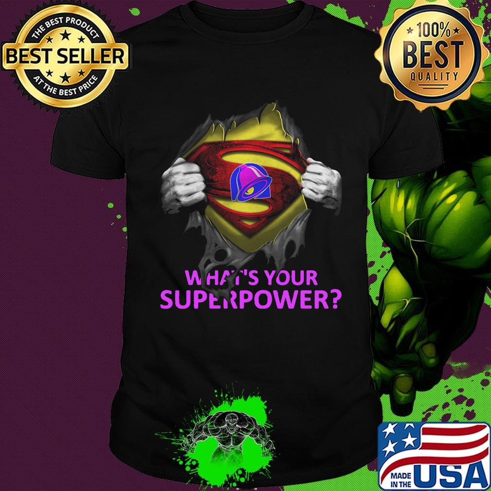 Blood insides superman taco bell what's your superpower shirt Blood insides superman taco bell what's your superpower shirt