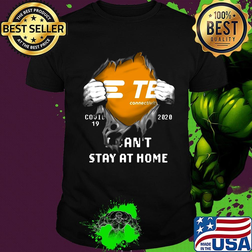 Blood insides te connectivity covid-19 2020 i can't stay at home shirt