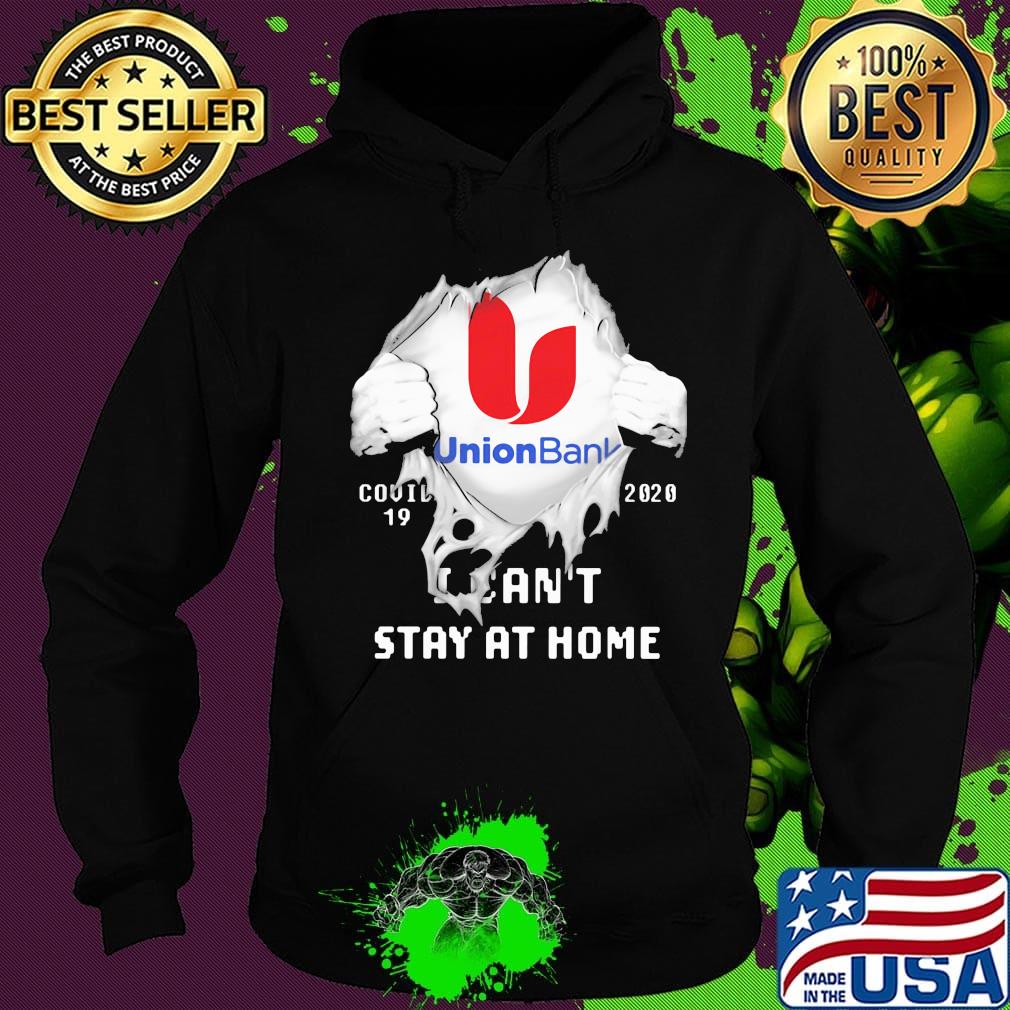 Blood insides union bank covid-19 2020 i can't stay at home s Hoodie Blood insides union bank covid-19 2020 i can't stay at home s Hoodie