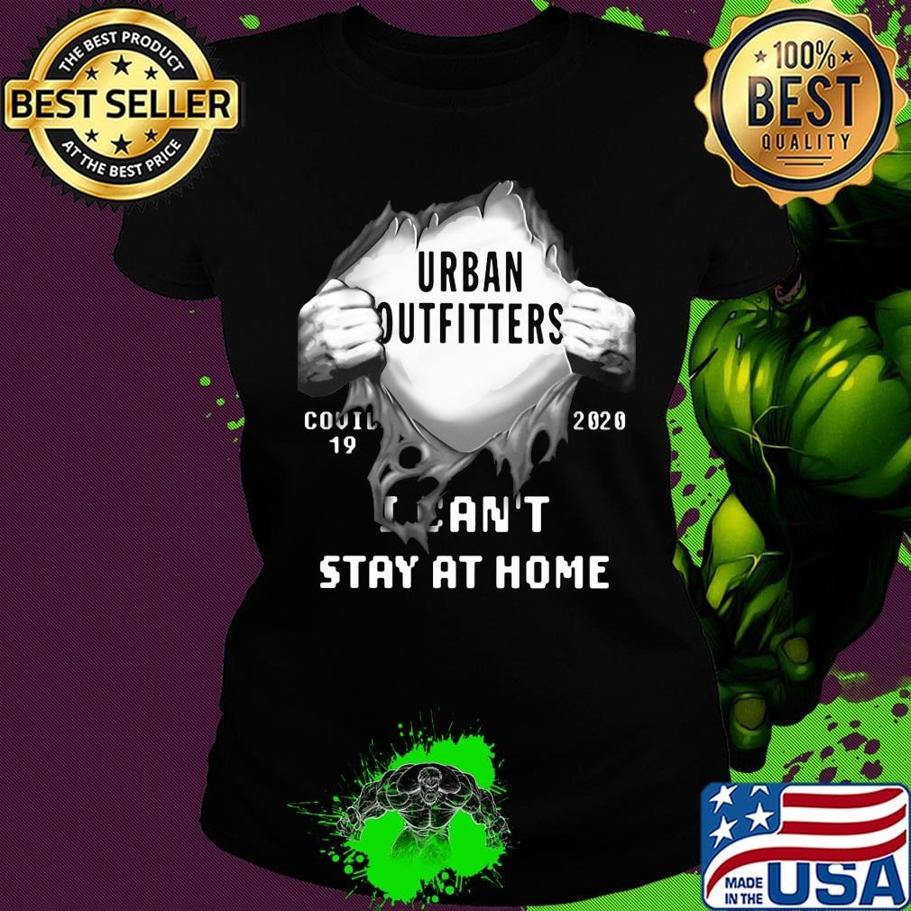 Blood insides urban outfitters covid-19 2020 i can't stay at home s Ladies tee Blood insides urban outfitters covid-19 2020 i can't stay at home s Ladies tee