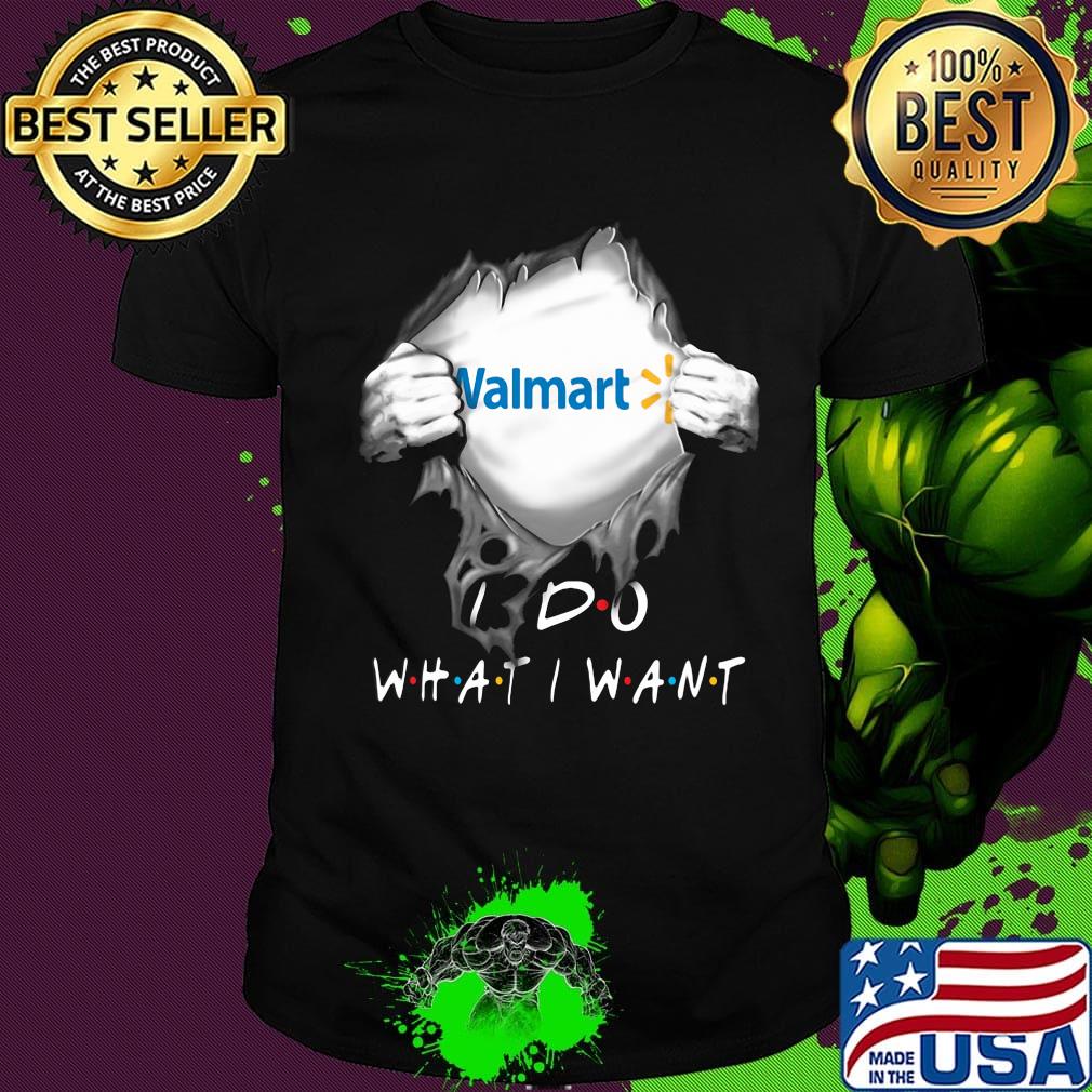 Blood insides walmart i do what i want shirt