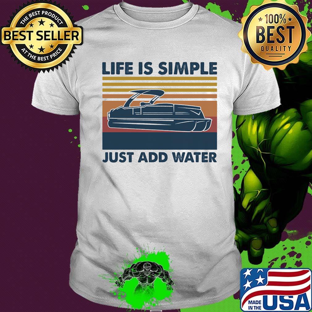 Boating Life is simple just add water Vintage retro shirt Boating Life is simple just add water Vintage retro shirt
