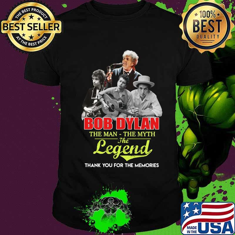 Bob dylan the man the legend thank you for the memories shirt