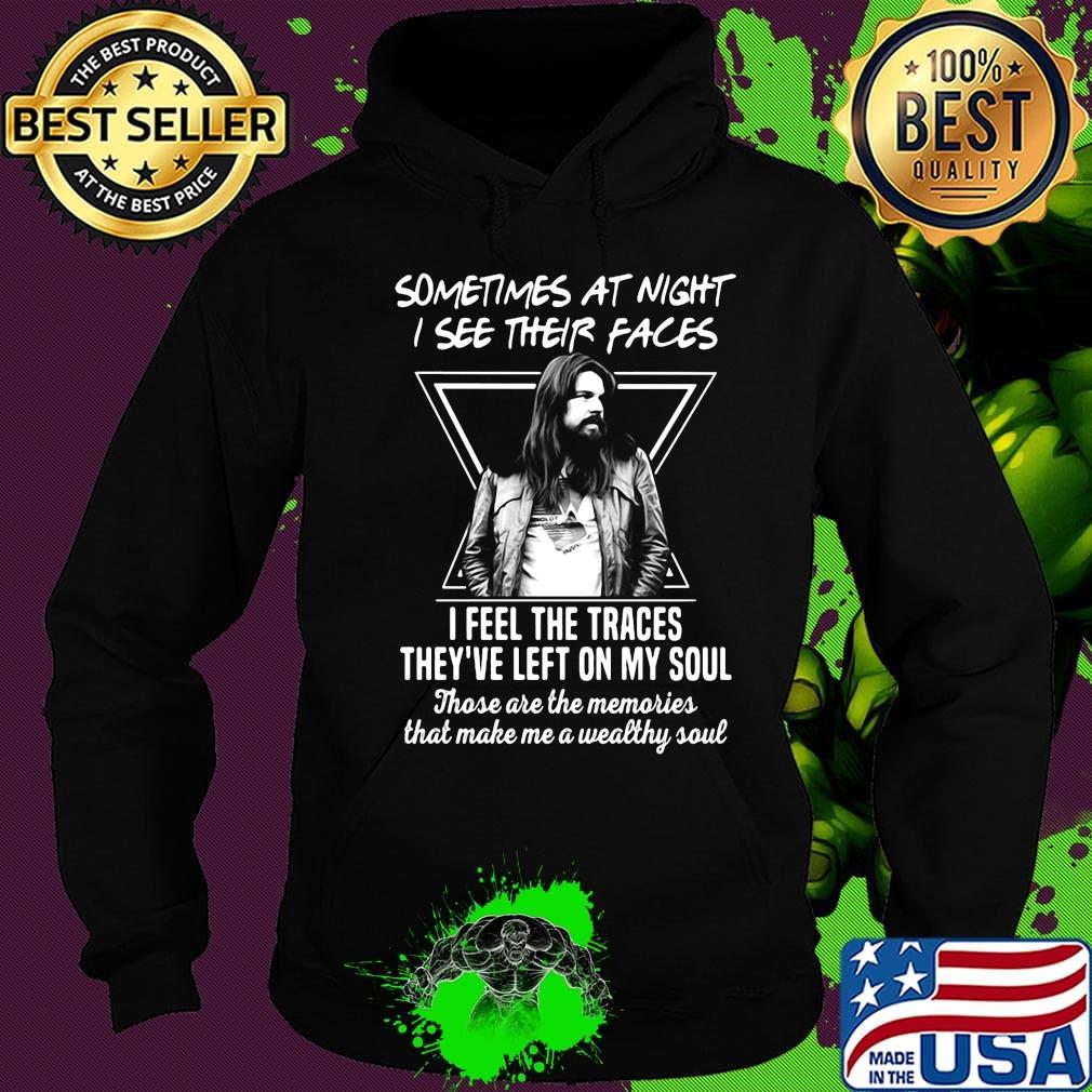Bob seger sometimes at night i see their faces i feel the traces they've left on my soul s Hoodie Bob seger sometimes at night i see their faces i feel the traces they've left on my soul s Hoodie
