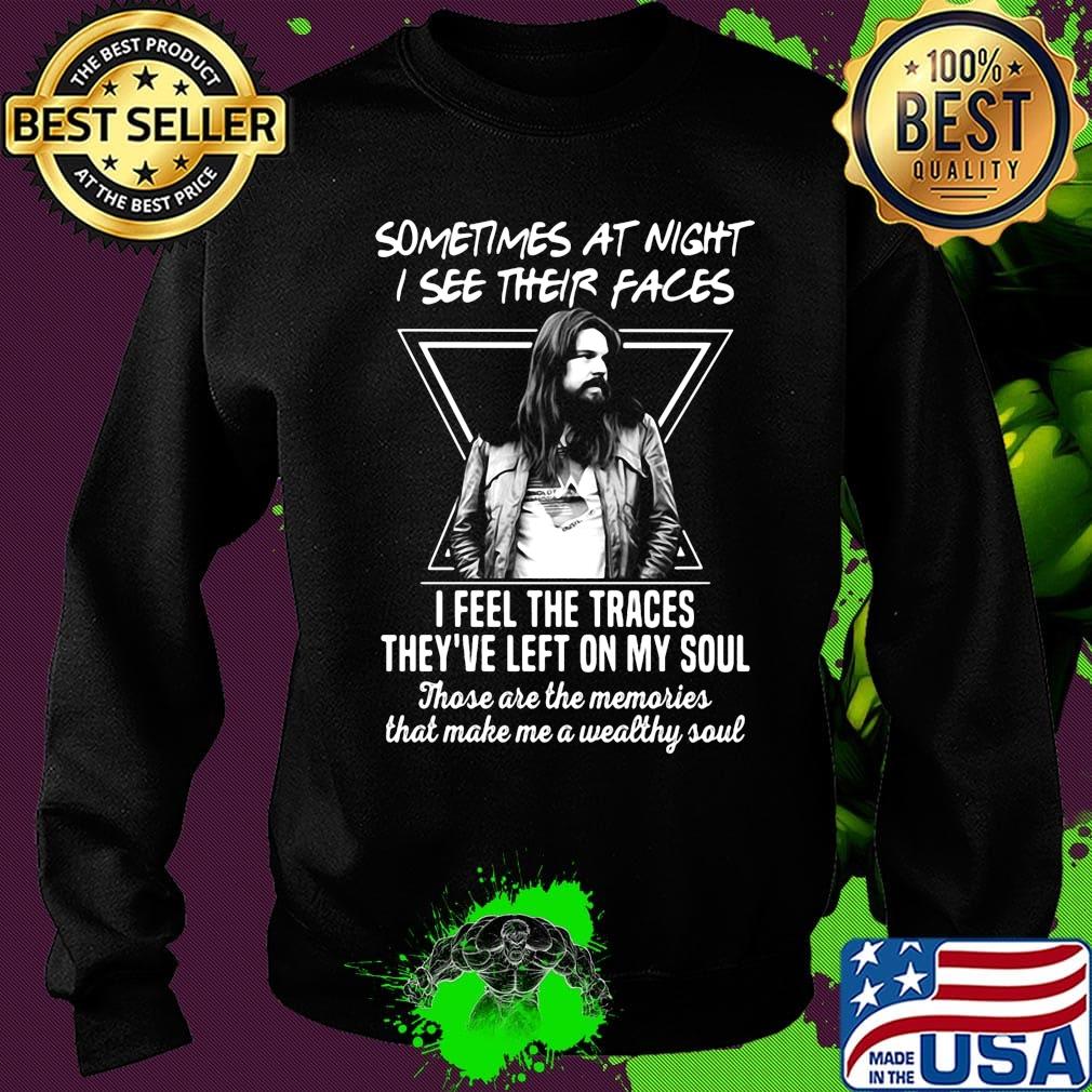 Bob seger sometimes at night i see their faces i feel the traces they've left on my soul s Sweater Bob seger sometimes at night i see their faces i feel the traces they've left on my soul s Sweater