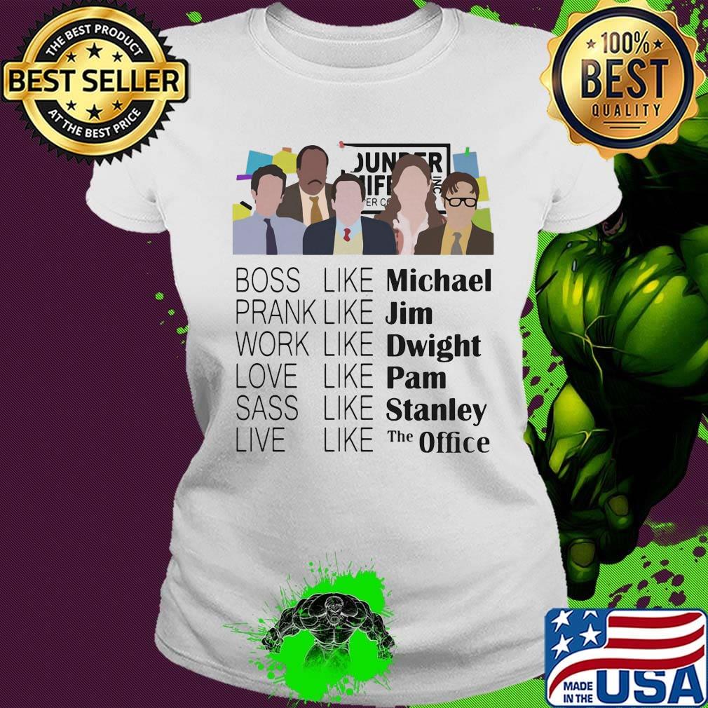 Boss like michael prank like jim work like dwight love like pam sass like stanley live live the office s Ladies tee Boss like michael prank like jim work like dwight love like pam sass like stanley live live the office s Ladies tee