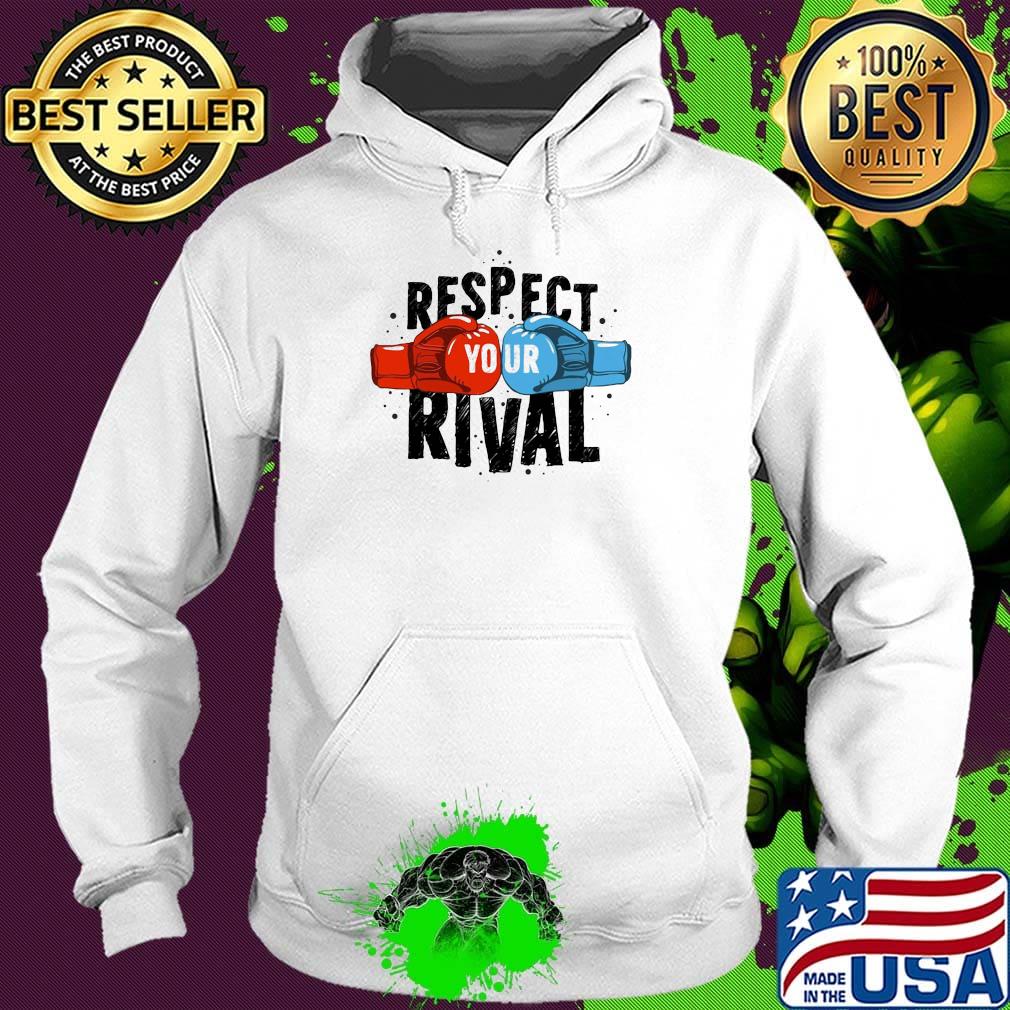 Boxing respect your rival s Hoodie Boxing respect your rival s Hoodie