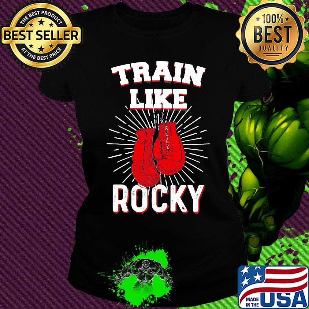 Boxing train like rocky s Ladies tee Boxing train like rocky s Ladies tee