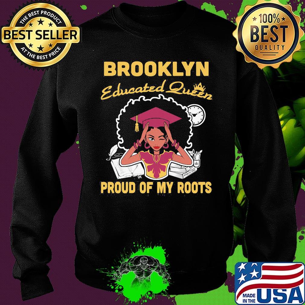 Brooklyn educated queen proud of my roots s Sweater Brooklyn educated queen proud of my roots s Sweater