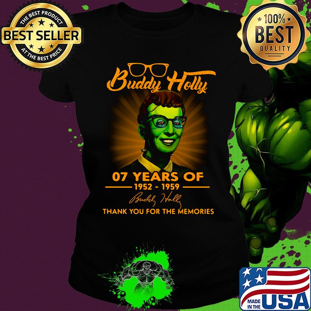 Buddy holly 07 years of 1952 1959 thank you for the memories signature s Ladies tee Buddy holly 07 years of 1952 1959 thank you for the memories signature s Ladies tee
