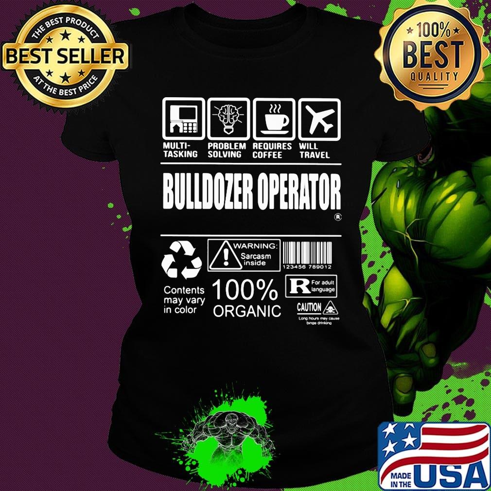 Bulldozer operator multi tasking problem solving requires coffee will travel s Ladies tee Bulldozer operator multi tasking problem solving requires coffee will travel s Ladies tee