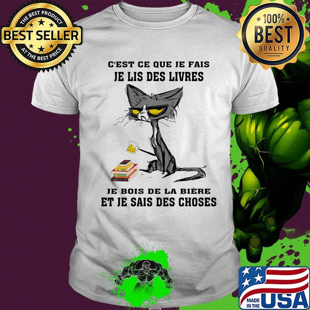 C'est ce que je fais je lis des livres je bois de la biere et je sais des choses shirt