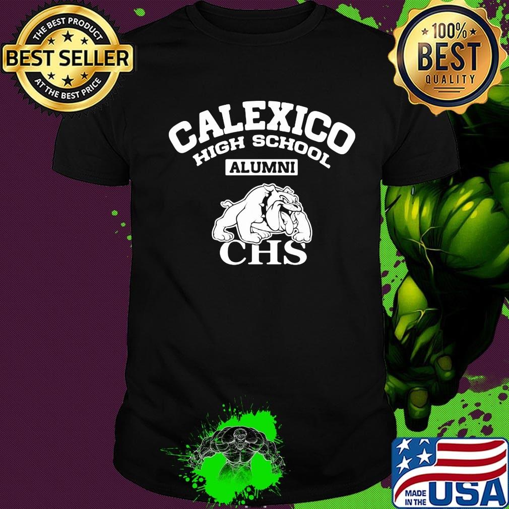 Calexico high school alumni bulldogs chs shirt