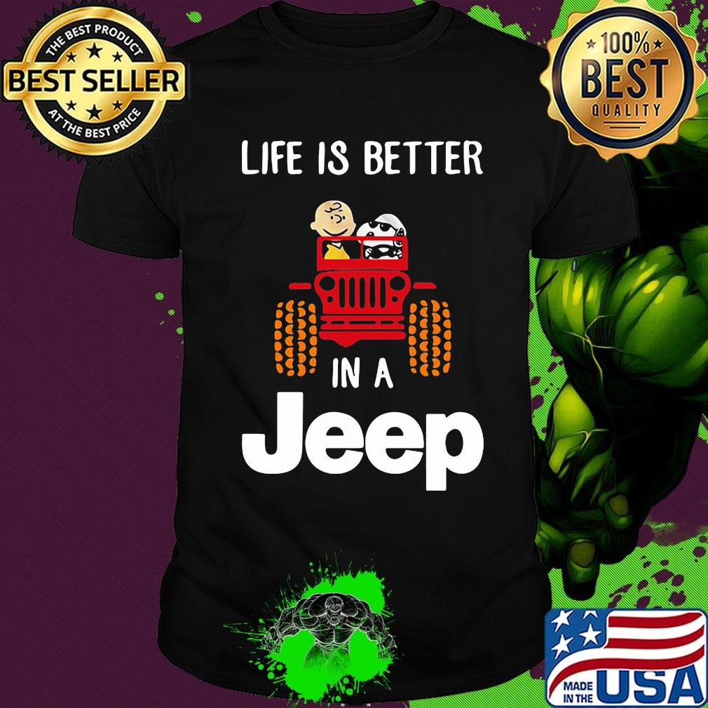 Charlie brown and snoopy life is better in a jeep shirt