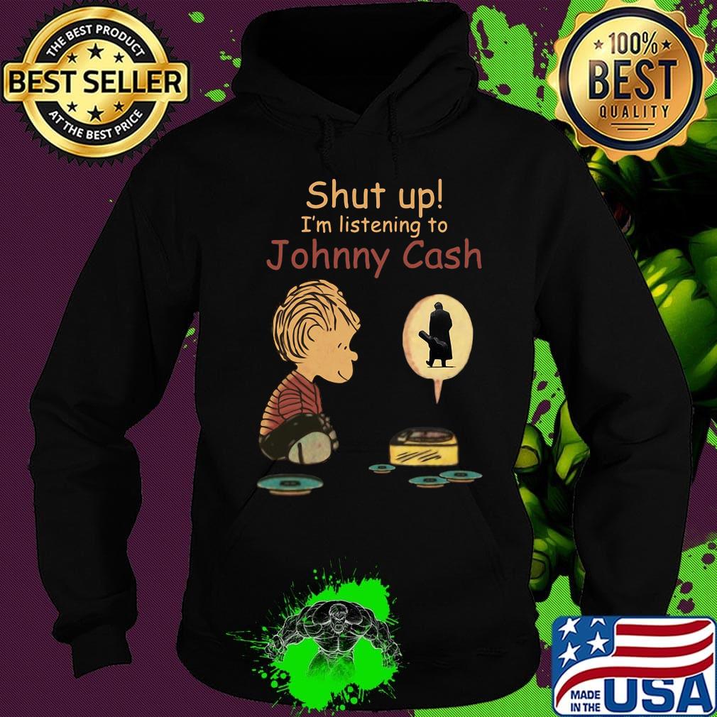 Charlie brown shut up i'm listening to johnny cash s Hoodie Charlie brown shut up i'm listening to johnny cash s Hoodie