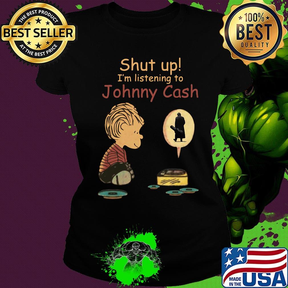Charlie brown shut up i'm listening to johnny cash s Ladies tee Charlie brown shut up i'm listening to johnny cash s Ladies tee