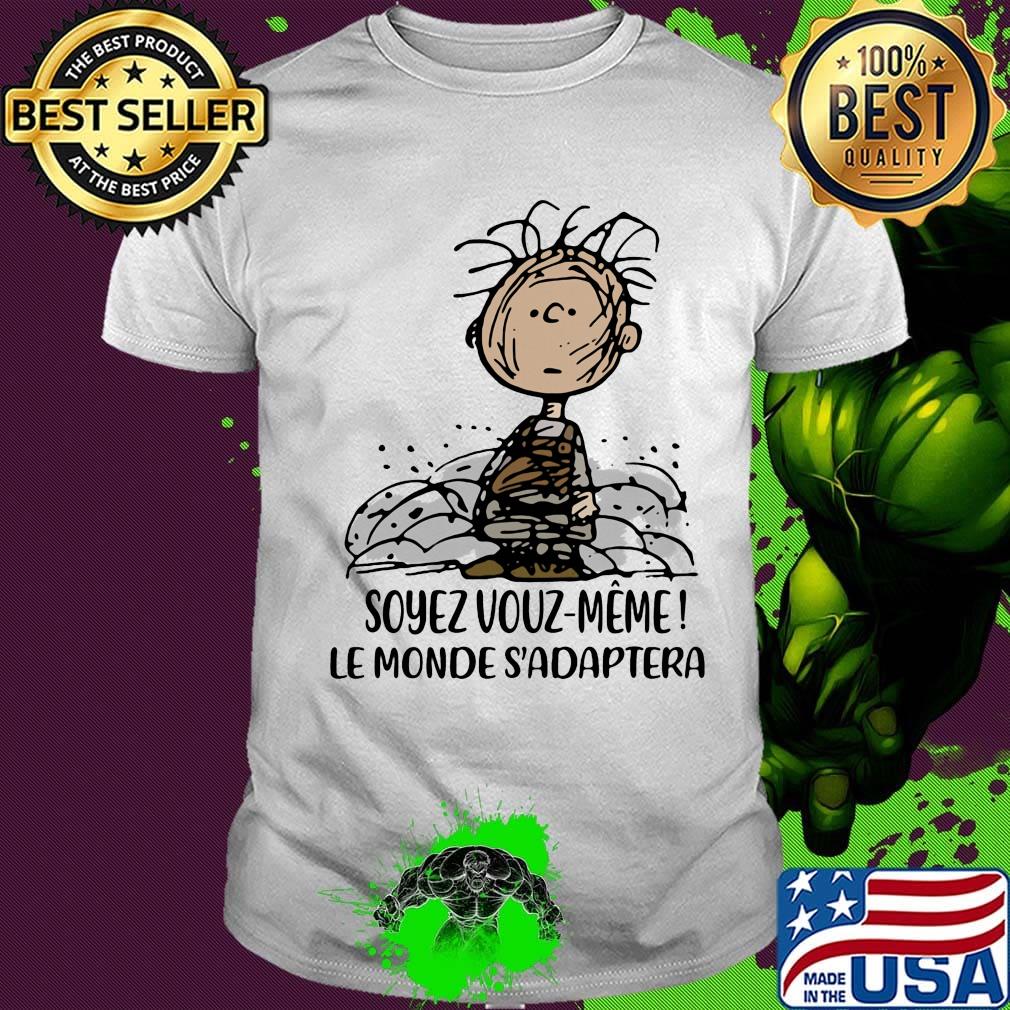 Charlie brown soyez vous meme le monde adapter shirt Charlie brown soyez vous meme le monde adapter shirt
