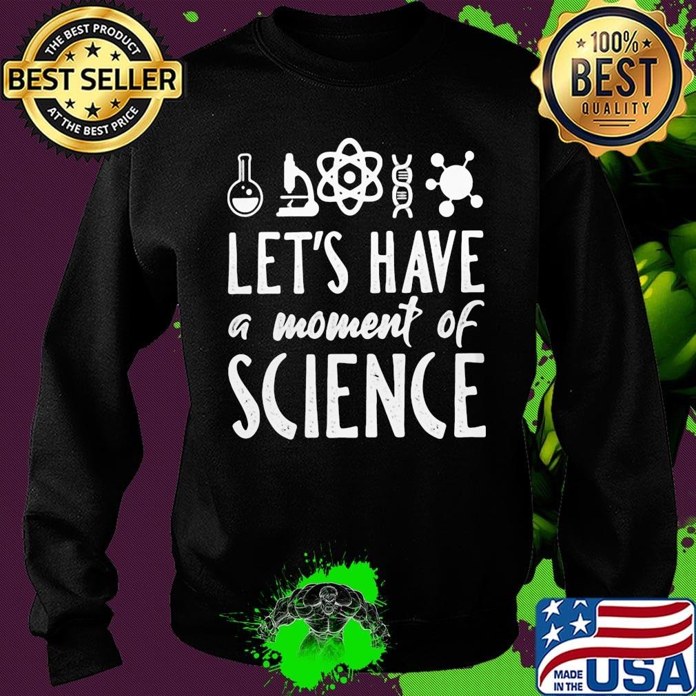 Chemistry Let's have a moment of science s Sweater Chemistry Let's have a moment of science s Sweater