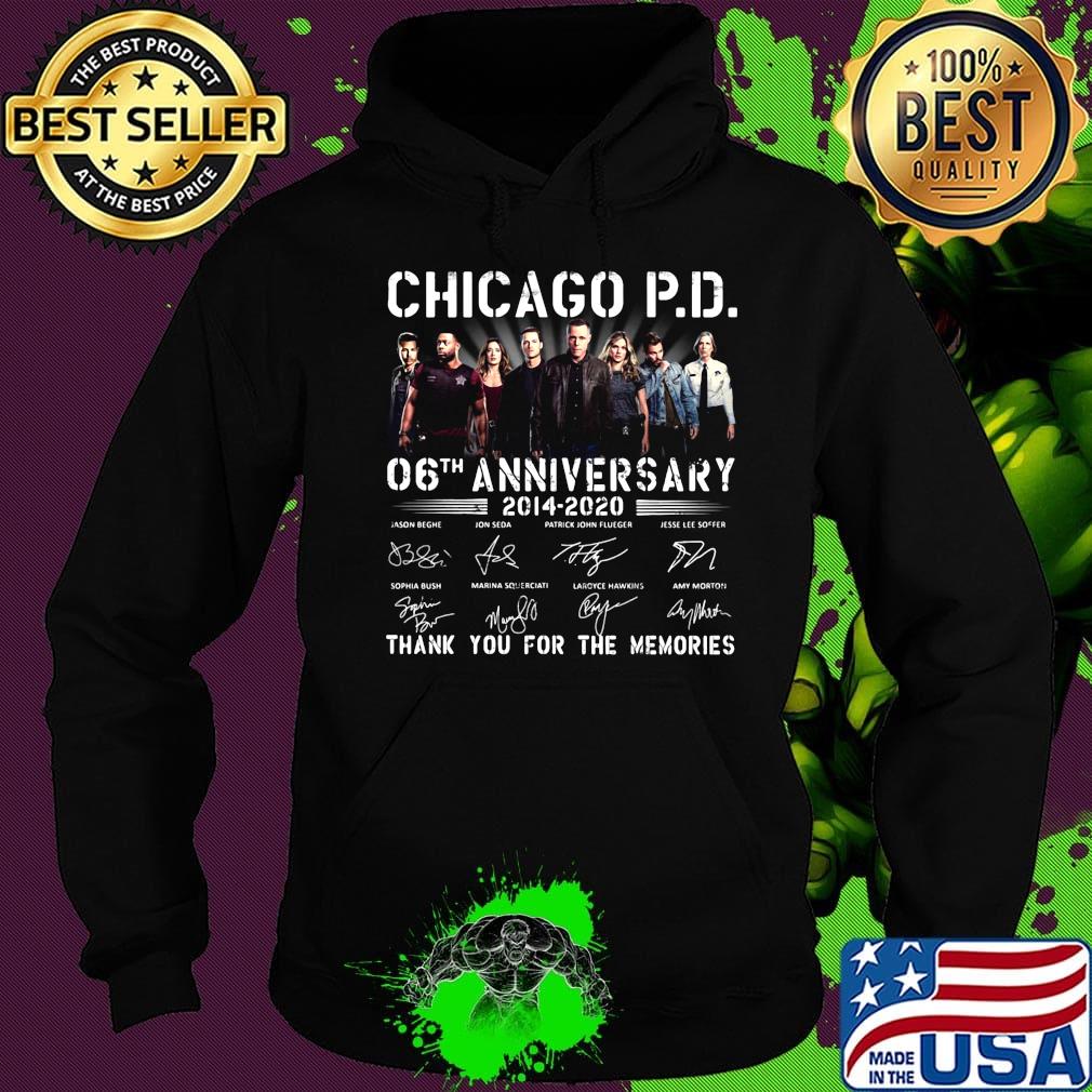 Chicago p.d 06th anniversary 2014 2020 thank you for the memories signatures s Hoodie Chicago p.d 06th anniversary 2014 2020 thank you for the memories signatures s Hoodie